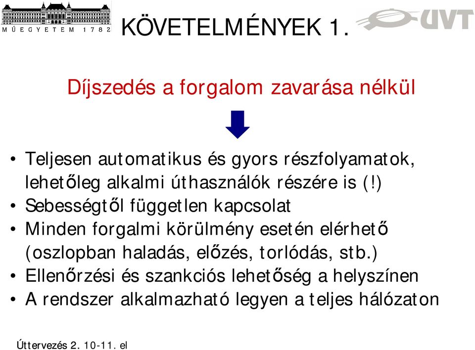 lehetőleg alkalmi úthasználók részére is (!