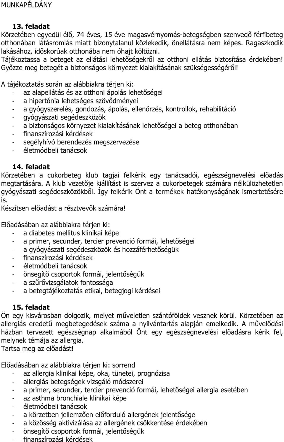 Győzze meg betegét a biztonságos környezet kialakításának szükségességéről!