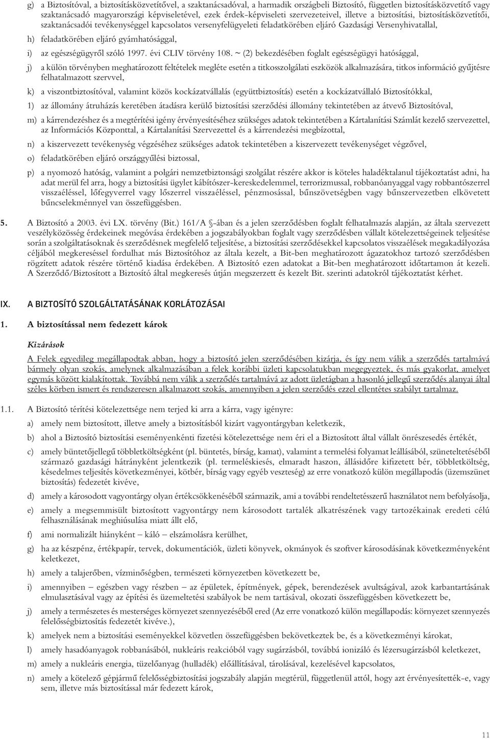 gyámhatósággal, i) az egészségügyrôl szóló 1997. évi CLIV törvény 108.