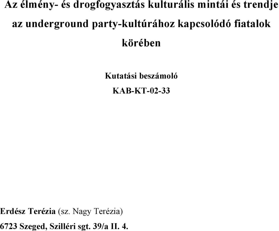 fiatalok körében Kutatási beszámoló KAB-KT-02-33 Erdész