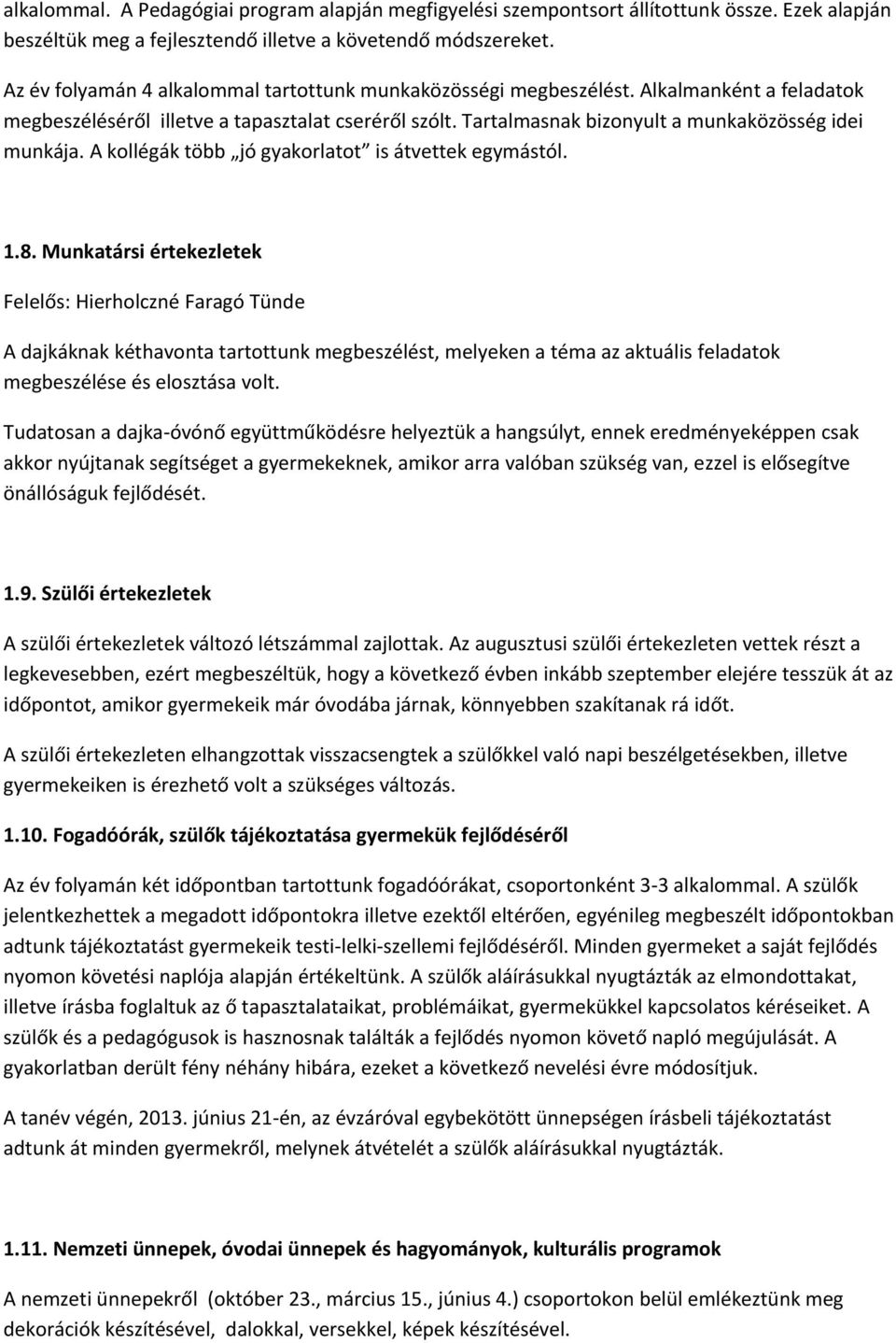 A kollégák több jó gyakorlatot is átvettek egymástól. 1.8.