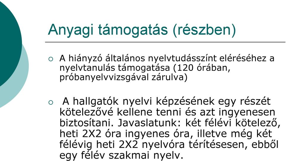 kötelezővé kellene tenni és azt ingyenesen biztosítani.