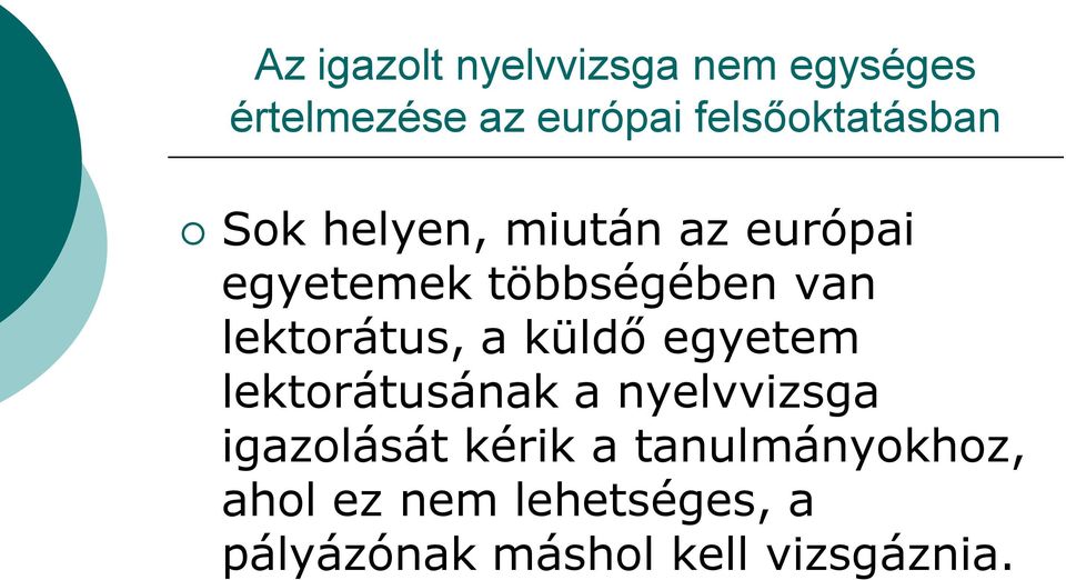 van lektorátus, a küldő egyetem lektorátusának a nyelvvizsga