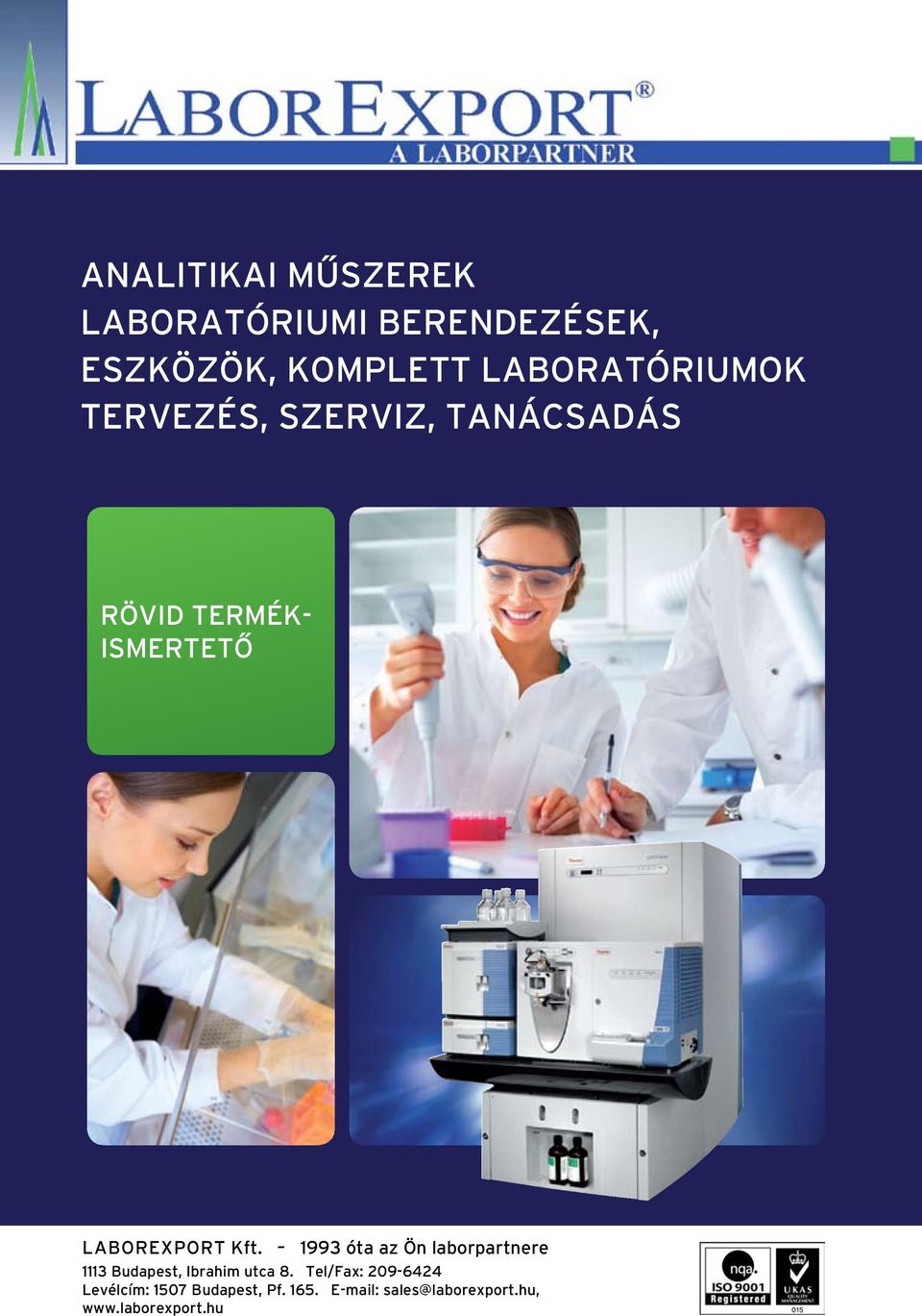 LABOREXPORT Kft. 1993 óta az Ön laborpartnere 1113 Budapest, Ibrahim utca 8.