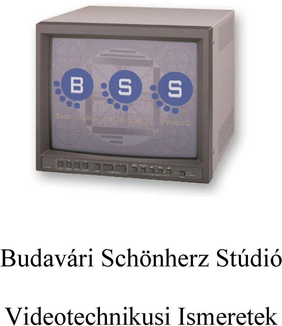 Budavári Schönherz Stúdió. Videotechnikusi Ismeretek - PDF Free Download