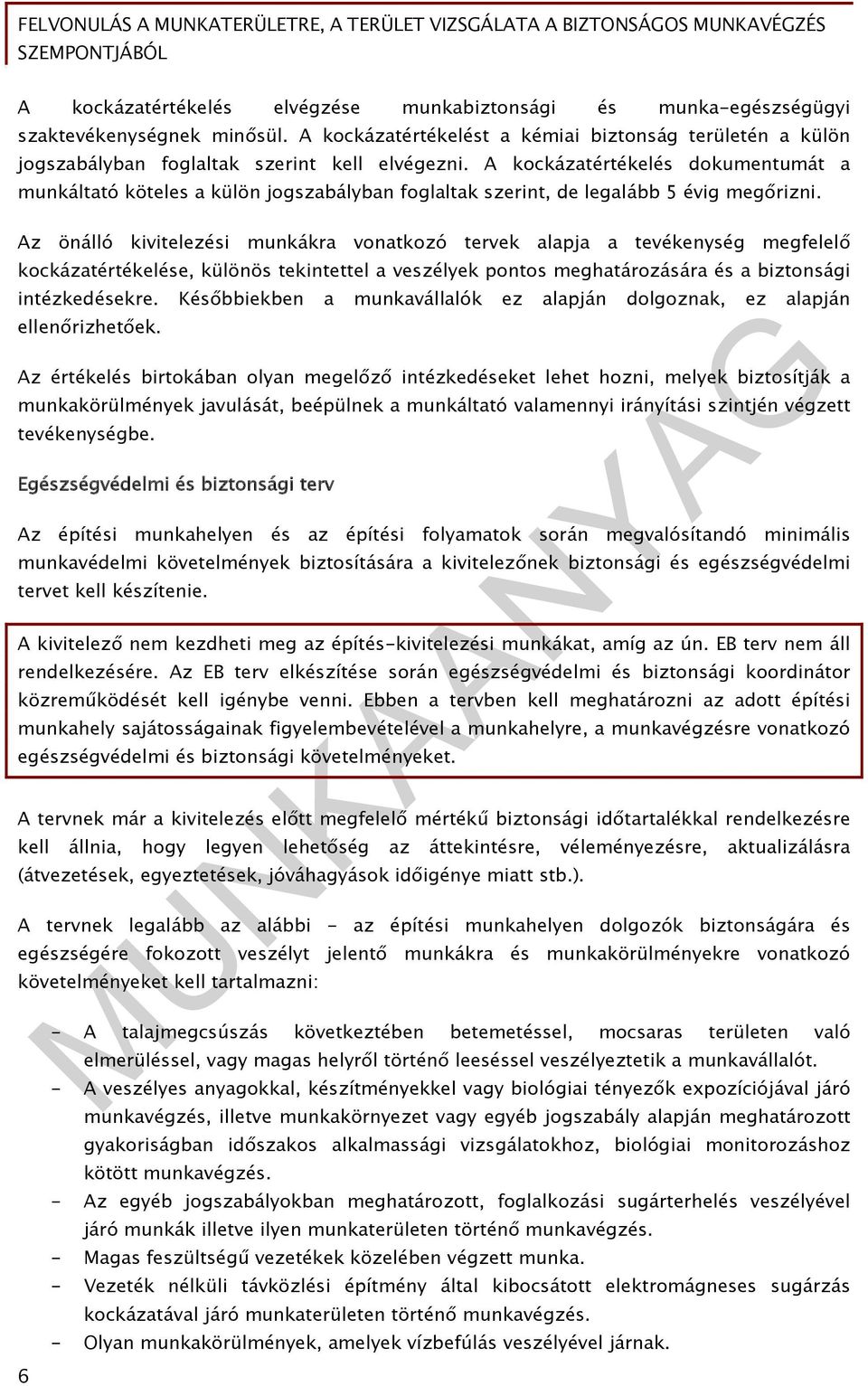 MUNKAANYAG. Gábor István. Felvonulás a munkaterületre, a terület vizsgálata  a biztonságos munkavégzés szempontjából. A követelménymodul megnevezése: -  PDF Ingyenes letöltés