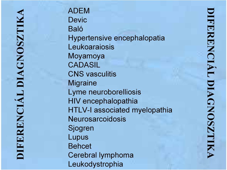neuroborelliosis HIV encephalopathia HTLV-I associated myelopathia