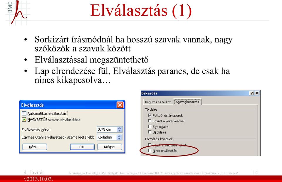 parancs, de csak ha nincs kikapcsolva A tananyagot kizárólag a BME hallgatói