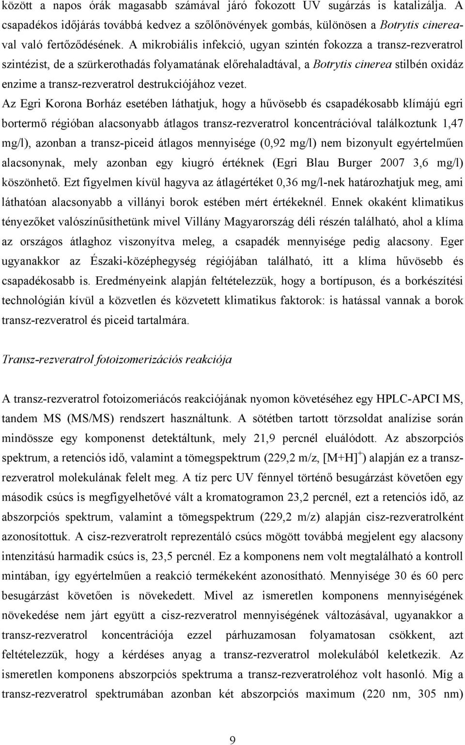 destrukciójához vezet.