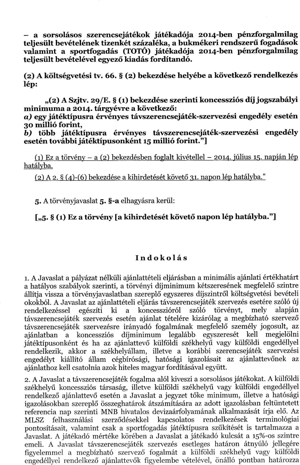 (1) bekezdése szerinti koncessziós díj jogszabály i minimuma a 2014.