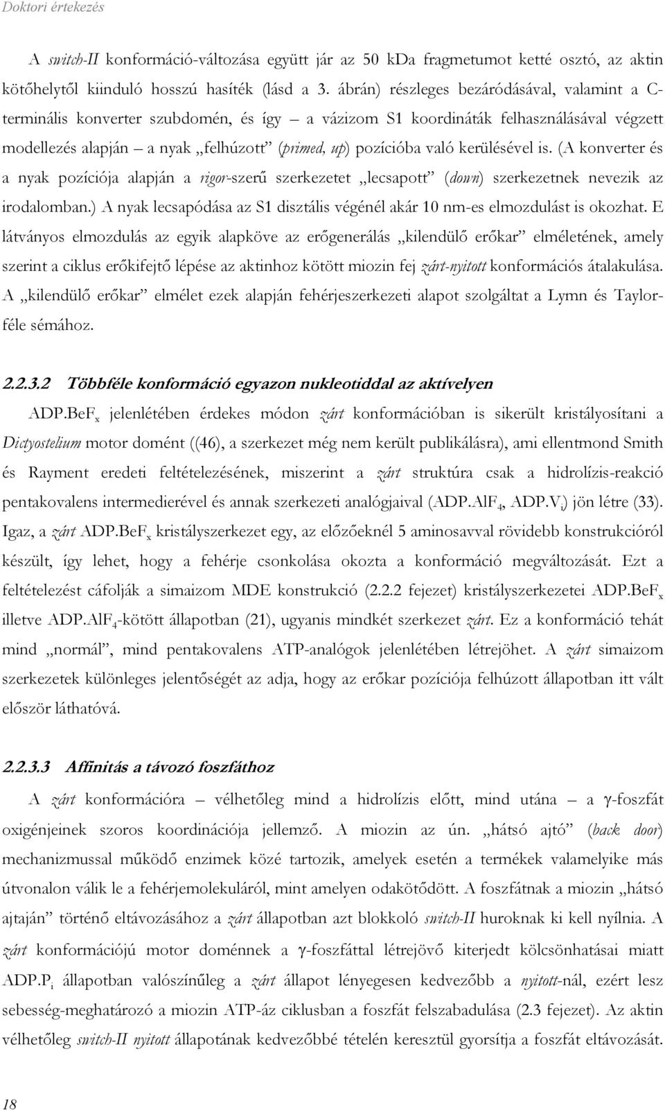 kerülésével is. (A konverter és a nyak pozíciója alapján a rigor-szerű szerkezetet lecsapott (down) szerkezetnek nevezik az irodalomban.