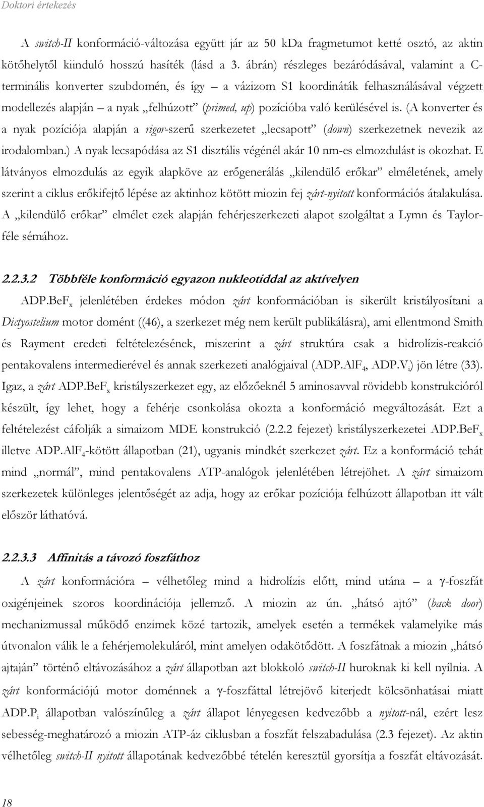 kerülésével is. (A konverter és a nyak pozíciója alapján a rigor-szerű szerkezetet lecsapott (down) szerkezetnek nevezik az irodalomban.