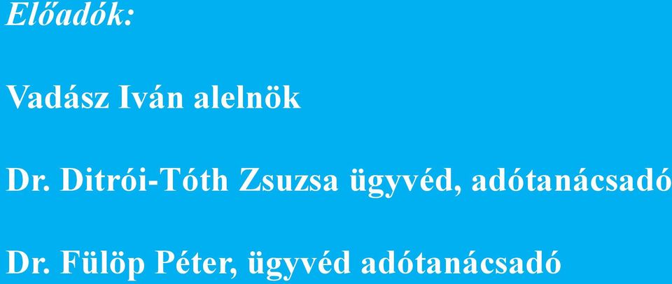 Ditrói-Tóth Zsuzsa ügyvéd,