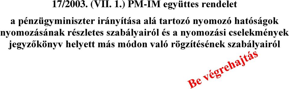 alá tartozó nyomozó hatóságok nyomozásának részletes