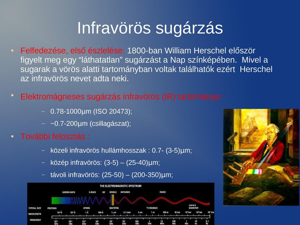 Elektromágneses sugárzás infravörös (IR) tartománya: 0.78-1000μm (ISO 20473); ~0.