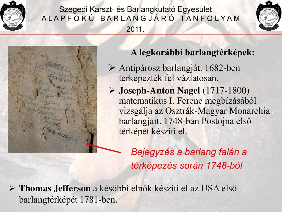Ferenc megbízásából vizsgálja az Osztrák-Magyar Monarchia barlangjait.