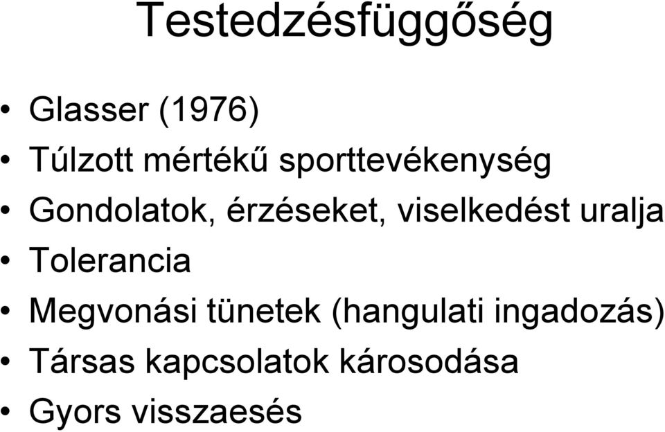 uralja Tolerancia Megvonási tünetek (hangulati