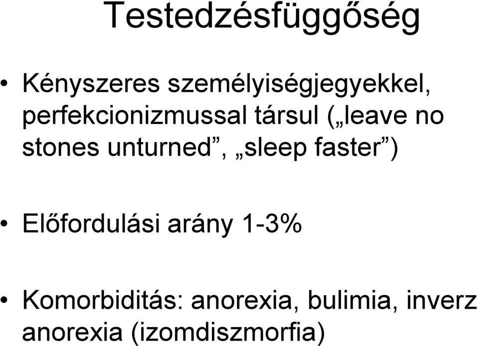 unturned, sleep faster ) Előfordulási arány 1-3%