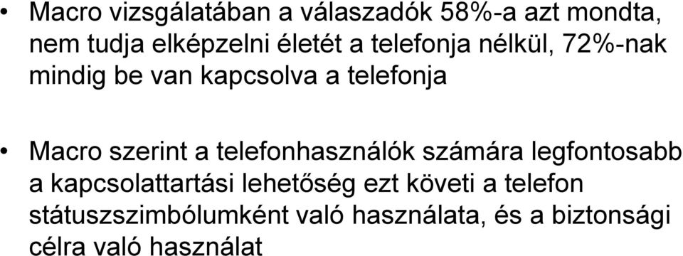 telefonhasználók számára legfontosabb a kapcsolattartási lehetőség ezt követi a