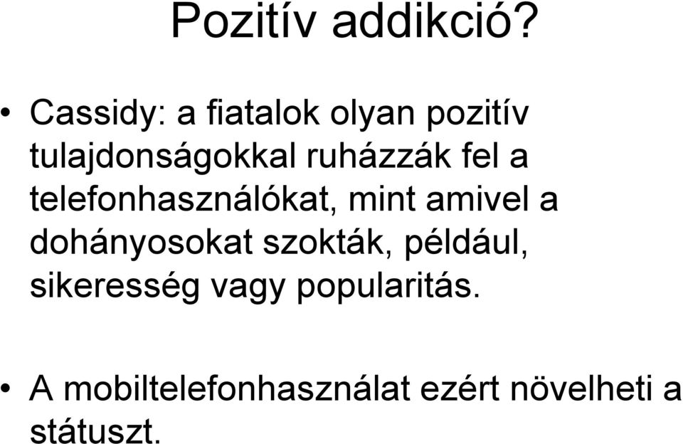 ruházzák fel a telefonhasználókat, mint amivel a