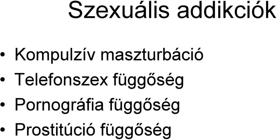 Telefonszex függőség