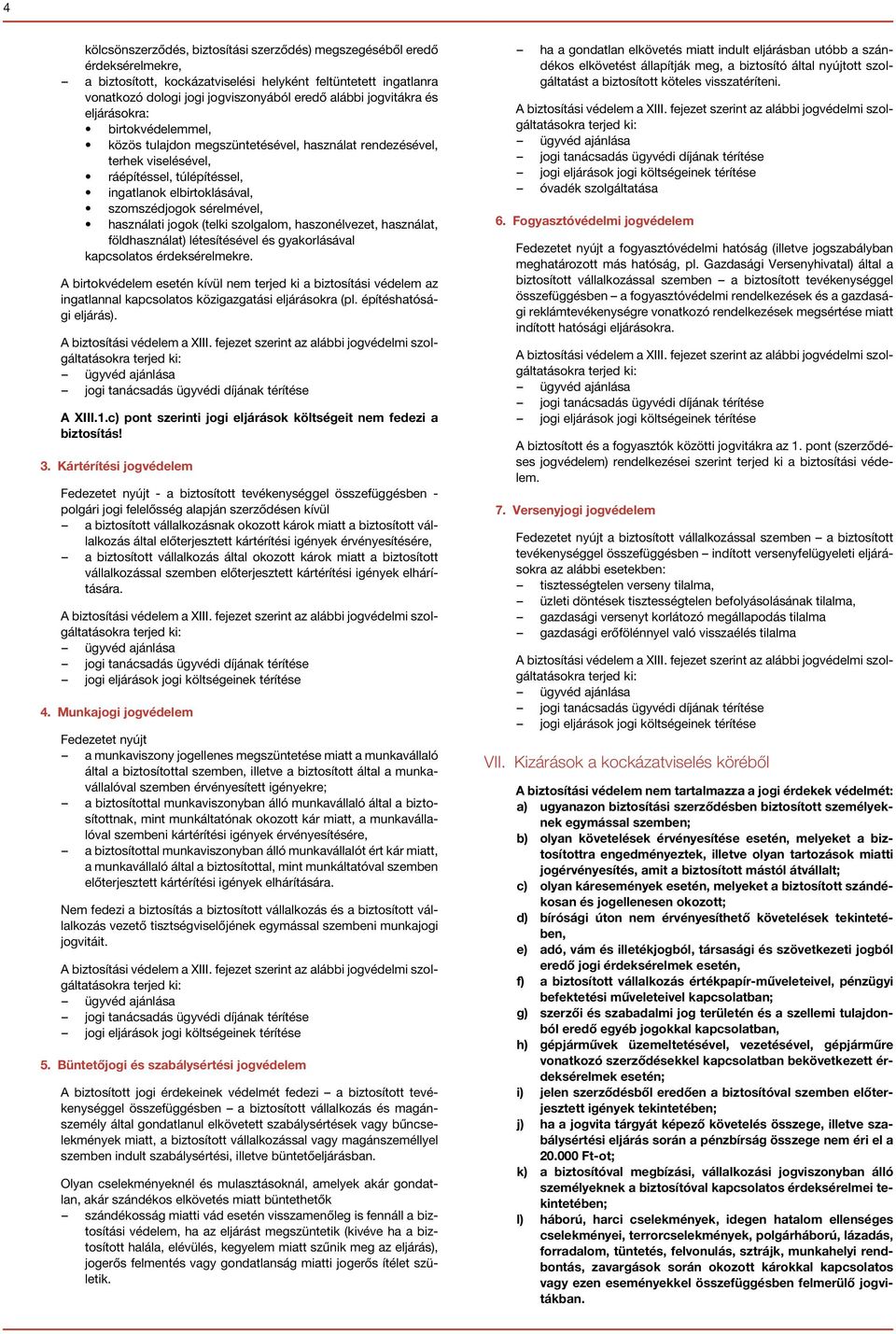 sérelmével, használati jogok (telki szolgalom, haszonélvezet, használat, földhasználat) létesítésével és gyakorlásával kapcsolatos érdeksérelmekre.
