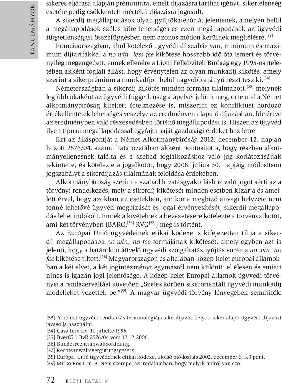 kerülnek megítélésre.
