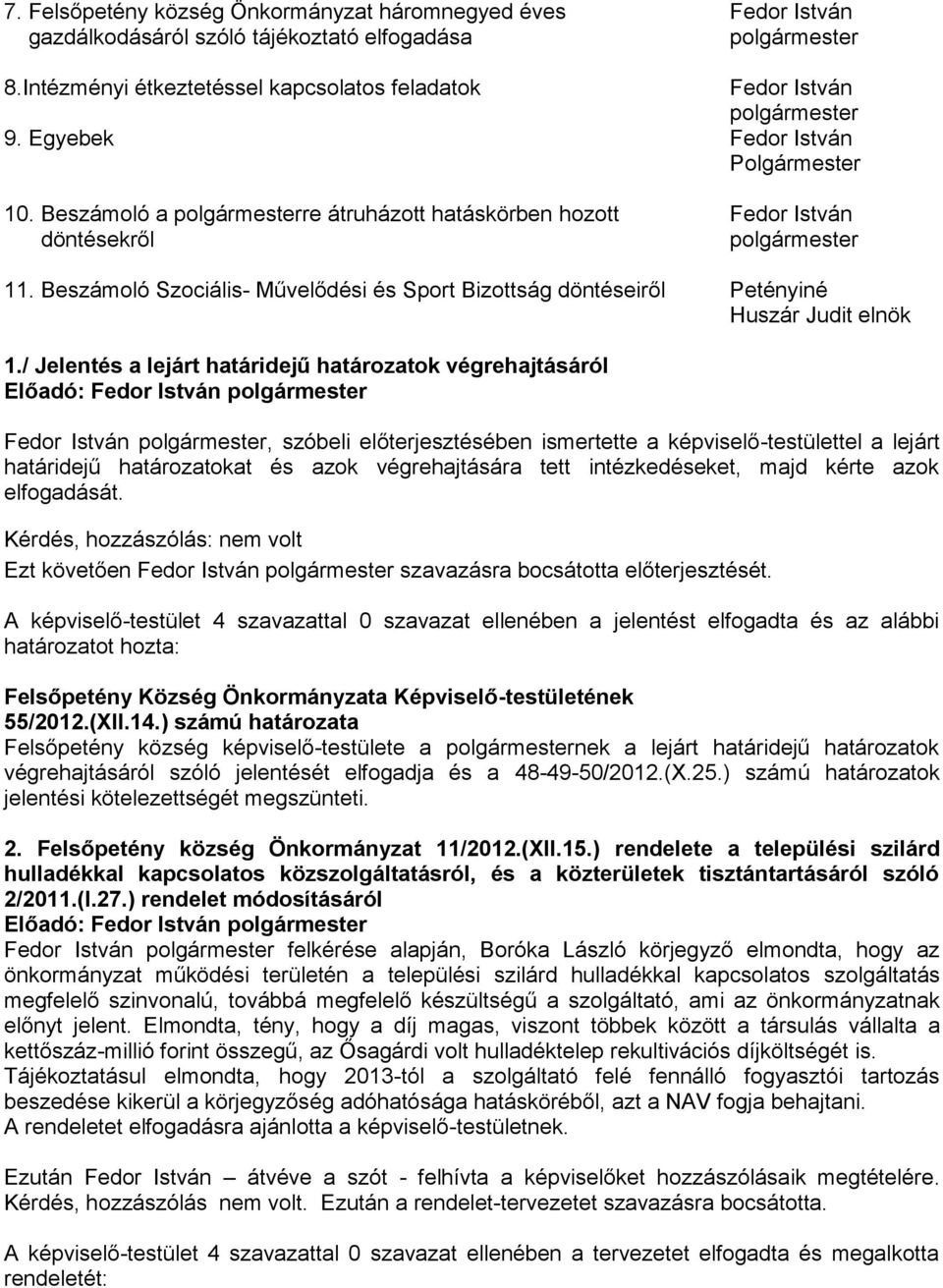 Beszámoló Szociális- Művelődési és Sport Bizottság döntéseiről Petényiné Huszár Judit elnök 1.
