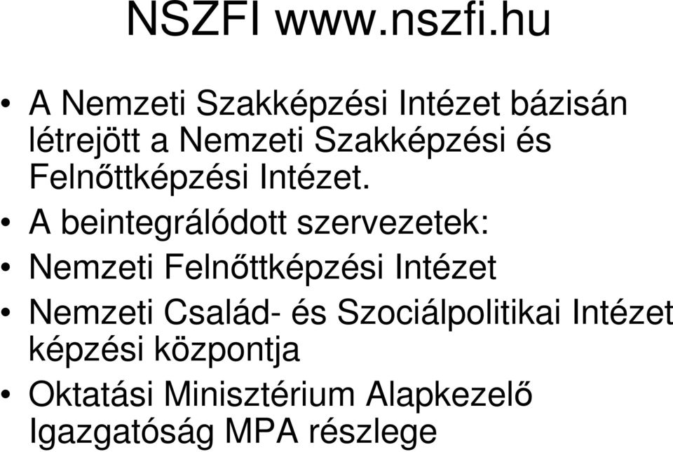 és Felnőttképzési Intézet.