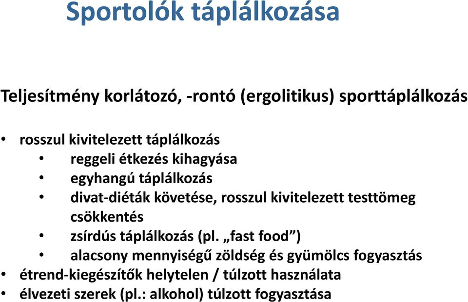 kivitelezett testtömeg csökkentés zsírdús táplálkozás (pl.