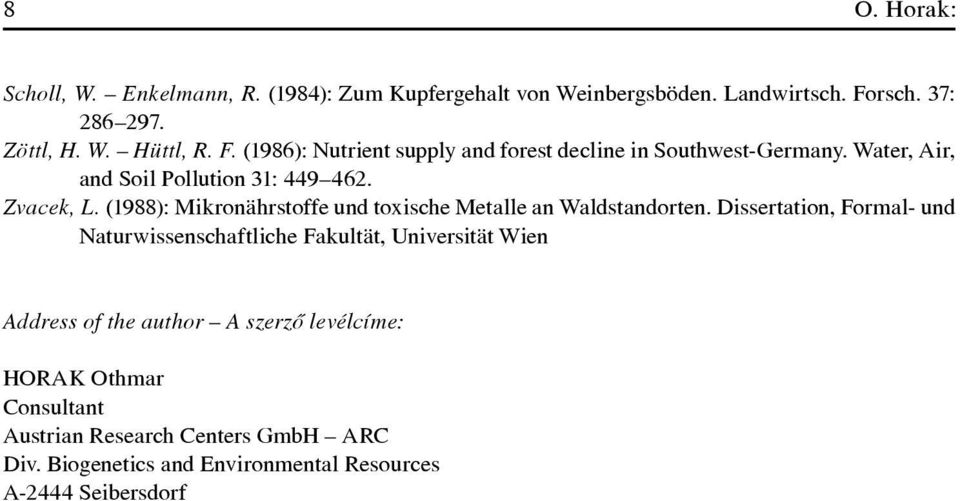 Water, Air, and Soil Pollution 31: 449 462. Zvacek, L. (1988): Mikronährstoffe und toxische Metalle an Waldstandorten.