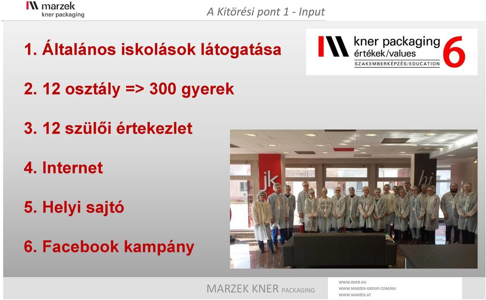 12 osztály => 300 gyerek 3.