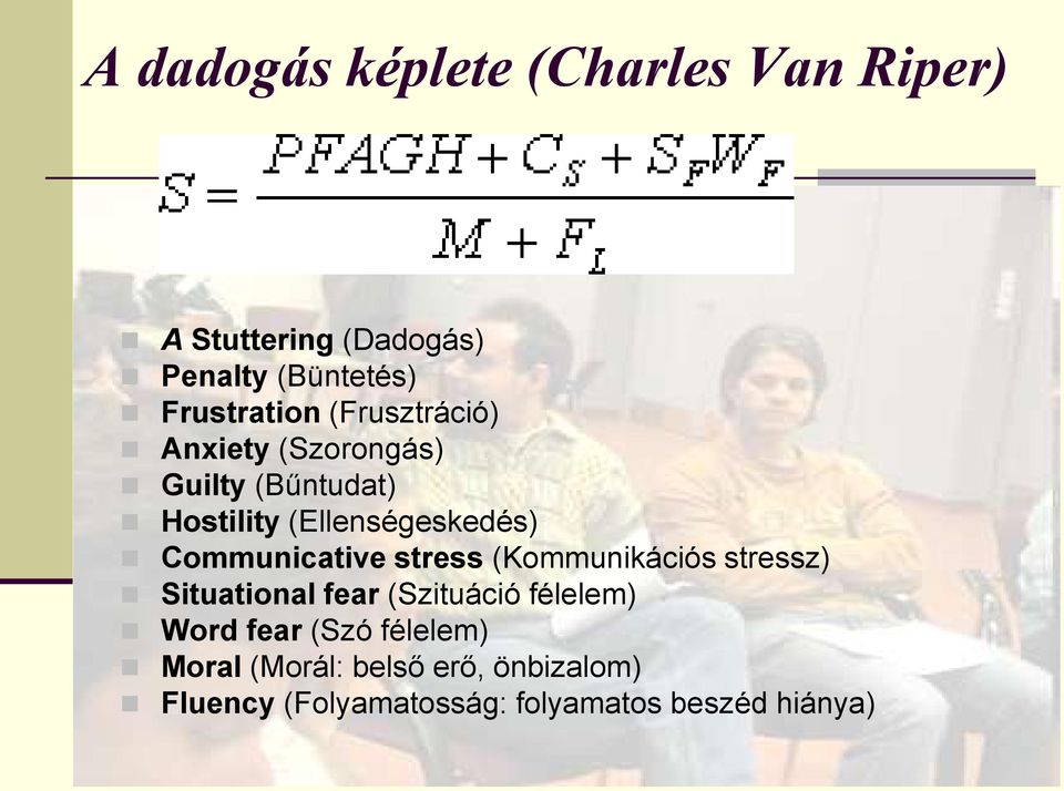 (Ellenségeskedés) Communicative stress (Kommunikációs stressz) Situational fear (Szituáció