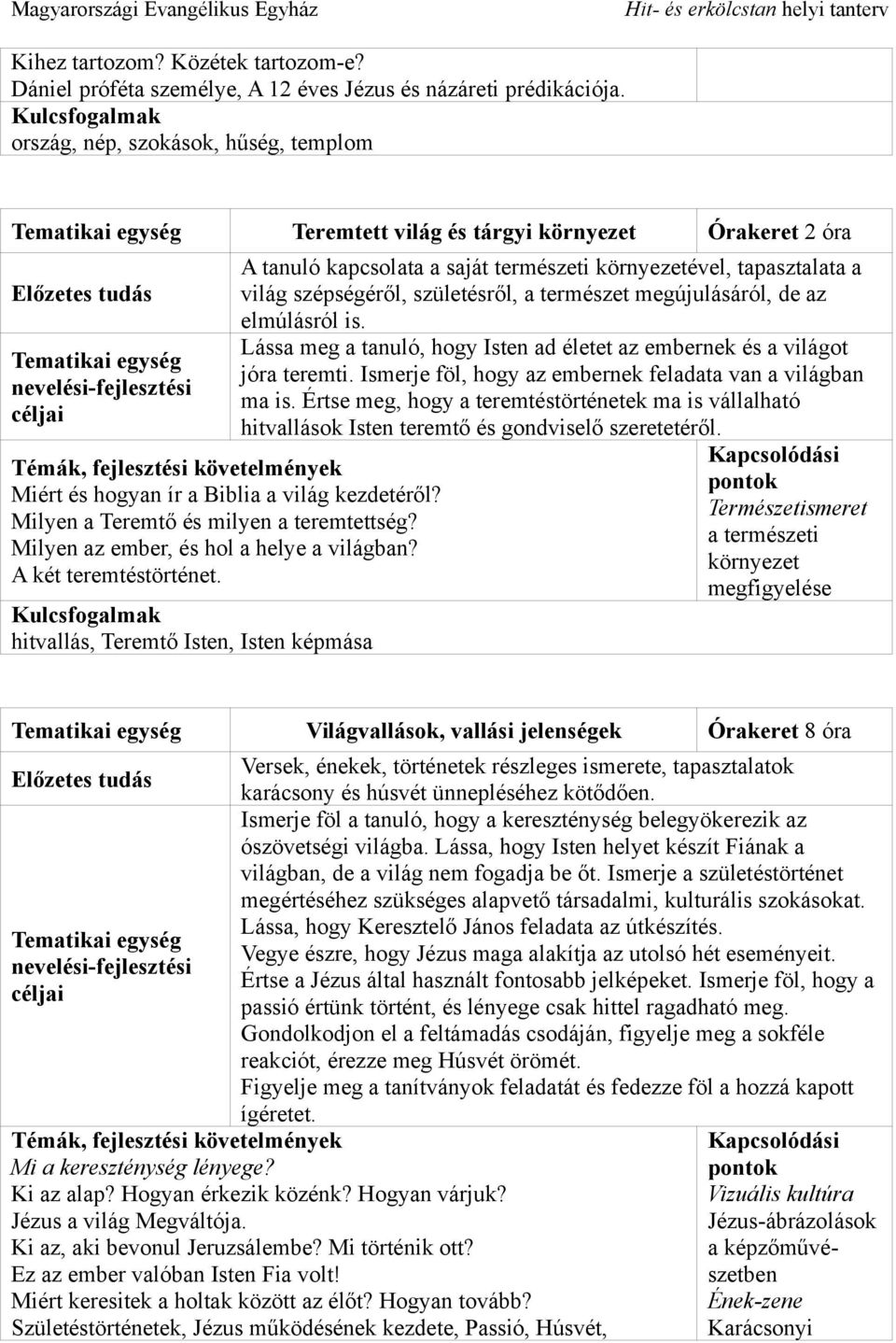 Milyen az ember, és hol a helye a világban? A két teremtéstörténet.