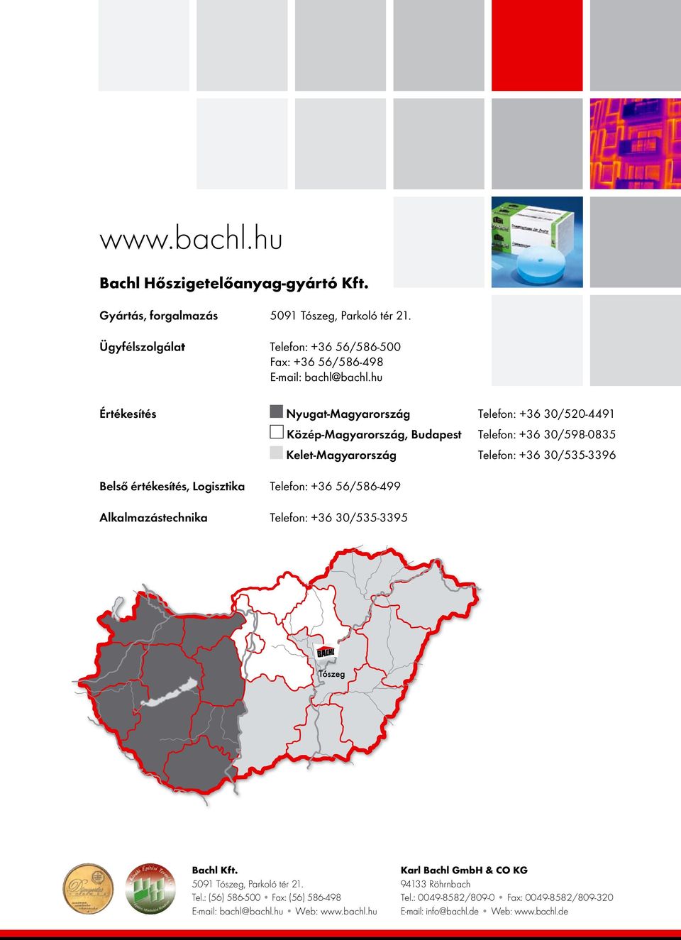 hu Értékesítés Nyugat-Magyarország telefon: +36 30/520-4491 Közép-Magyarország, Budapest Telefon: +36 30/598-0835 Kelet-Magyarország telefon: +36 30/535-3396