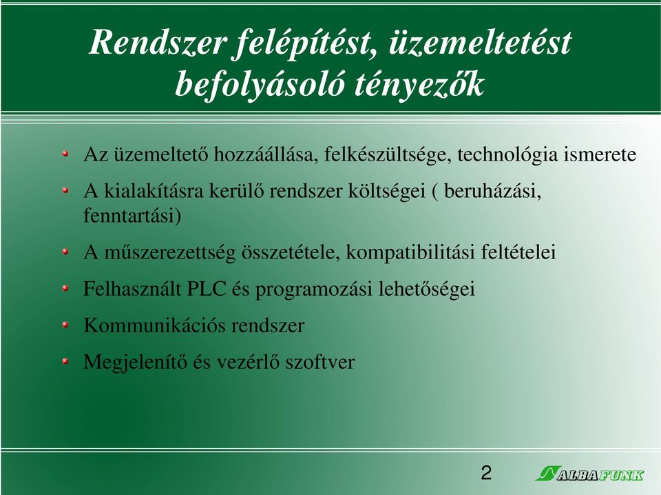 beruházási, fenntartási) A műszerezettség összetétele, kompatibilitási feltételei