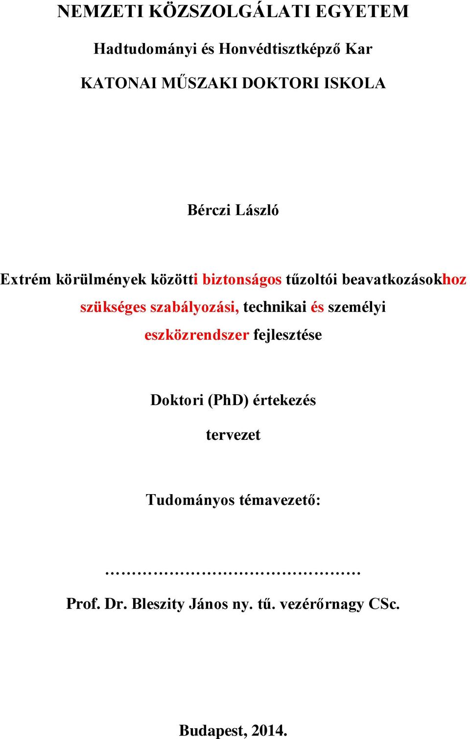 szükséges szabályozási, technikai és személyi eszközrendszer fejlesztése Doktori (PhD)