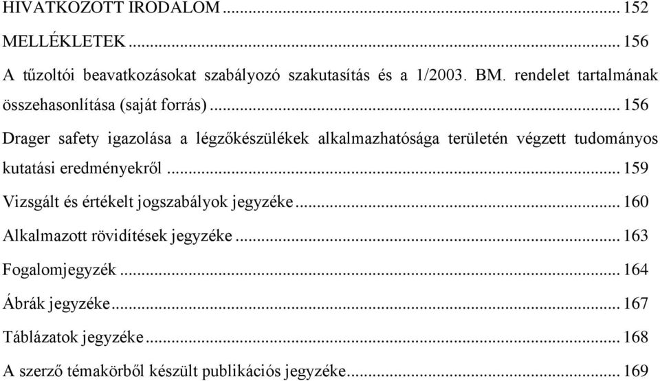 .. 156 Drager safety igazolása a légzőkészülékek alkalmazhatósága területén végzett tudományos kutatási eredményekről.