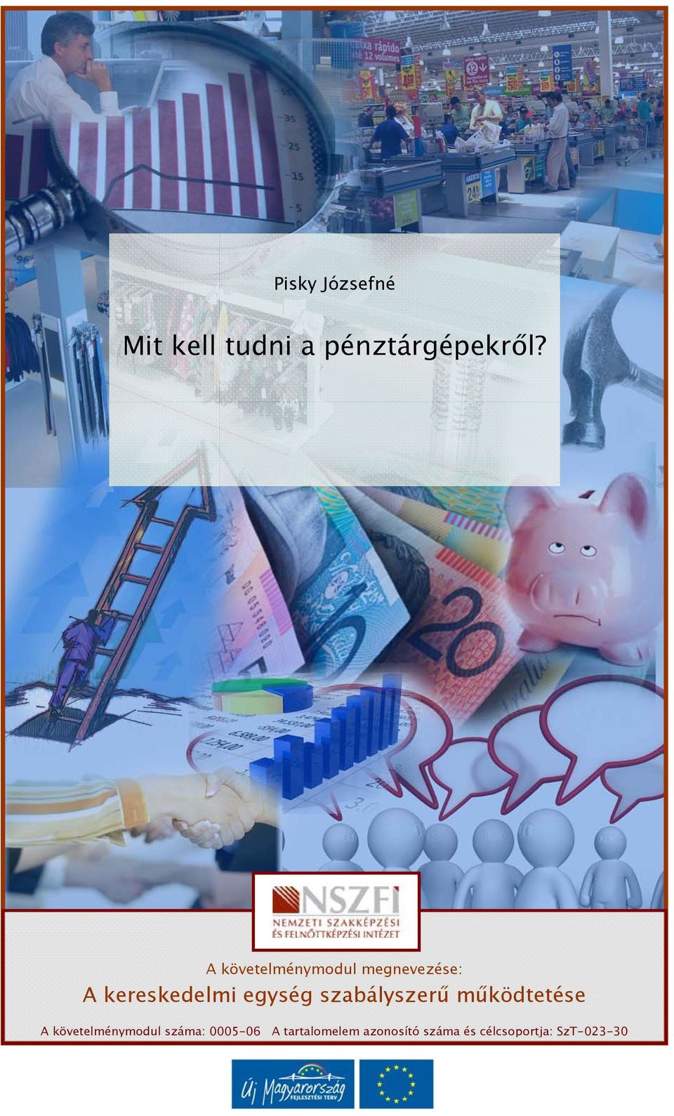 szabályszerű működtetése A követelménymodul száma: