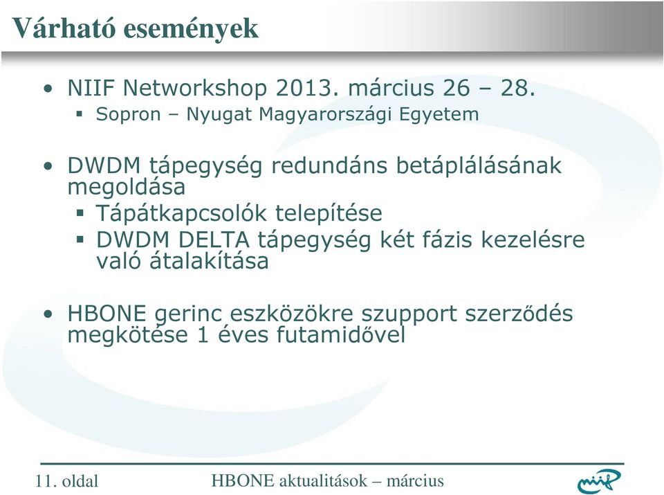 megoldása Tápátkapcsolók telepítése DWDM DELTA tápegység két fázis kezelésre