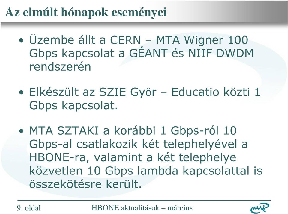 MTA SZTAKI a korábbi 1 Gbps-ról 10 Gbps-al csatlakozik két telephelyével a