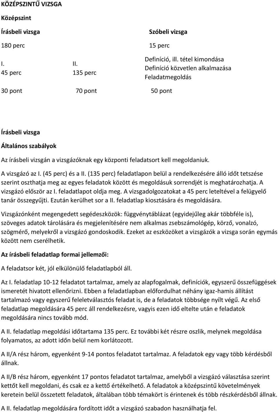 megoldaniuk. A vizsgázó az I. (45 perc) és a II.