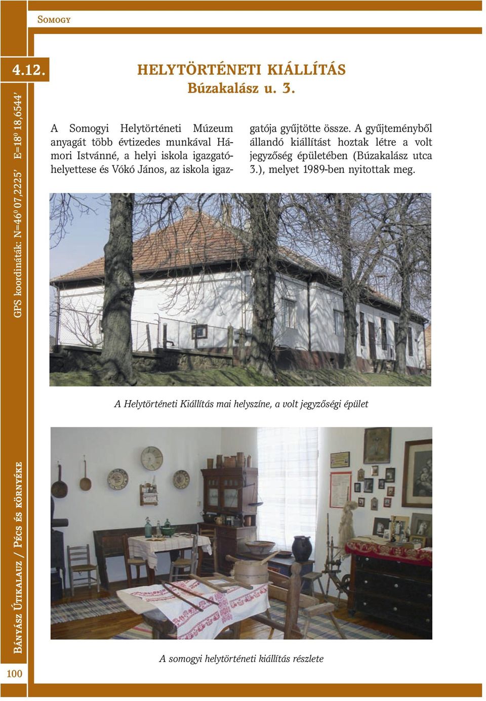 János, az iskola igazgatója gyűjtötte össze.