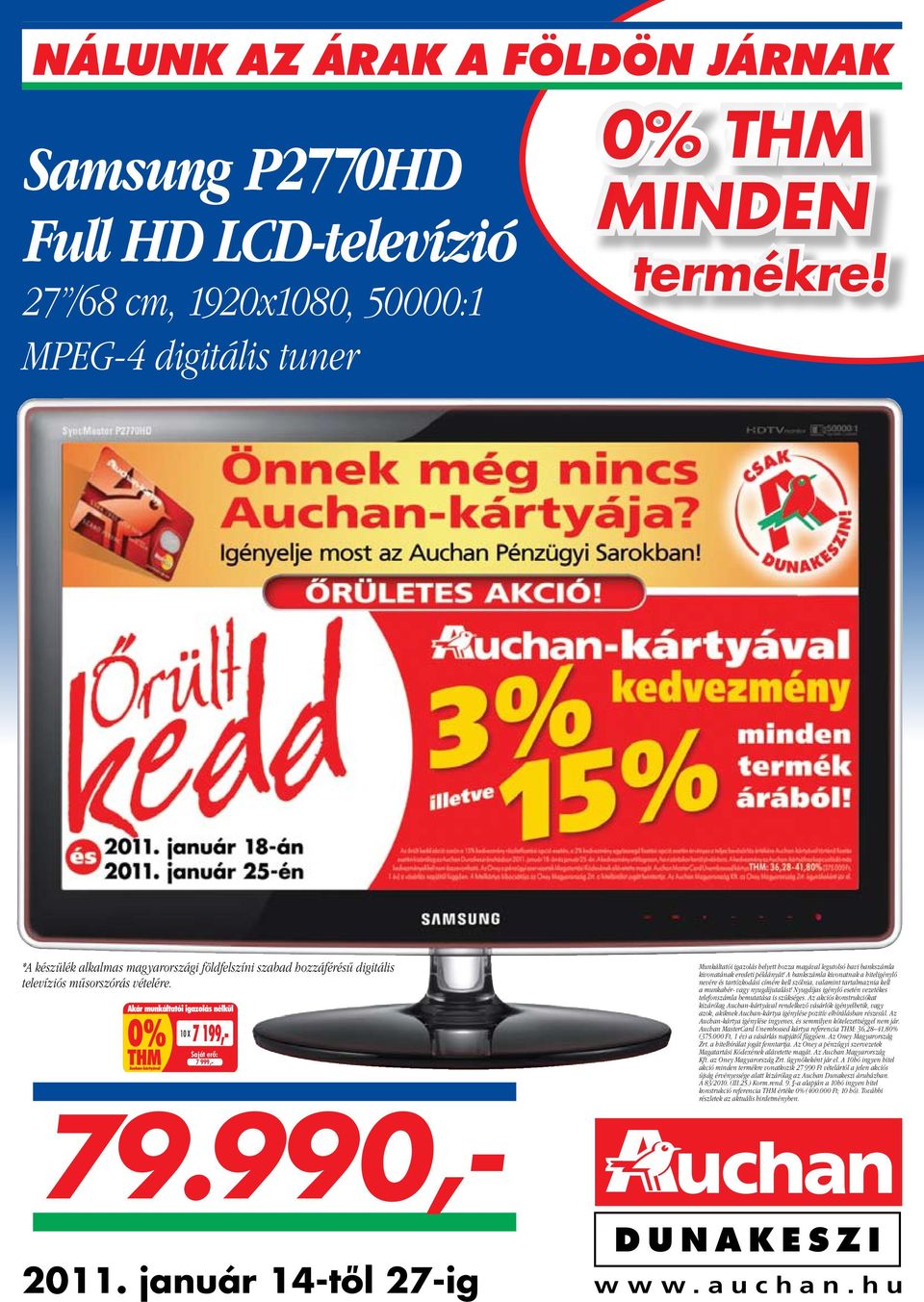 7 199,- Munkáltatói igazolás helyett hozza magával legutolsó havi bankszámla kivonatának eredeti példányát!