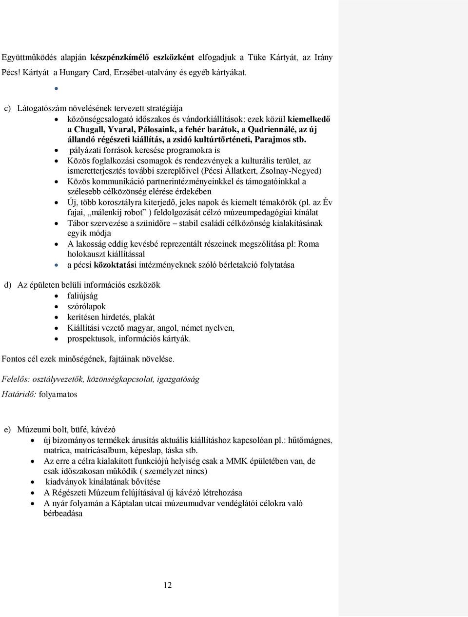 a zsidó kultúrtörténeti, Parajmos stb.