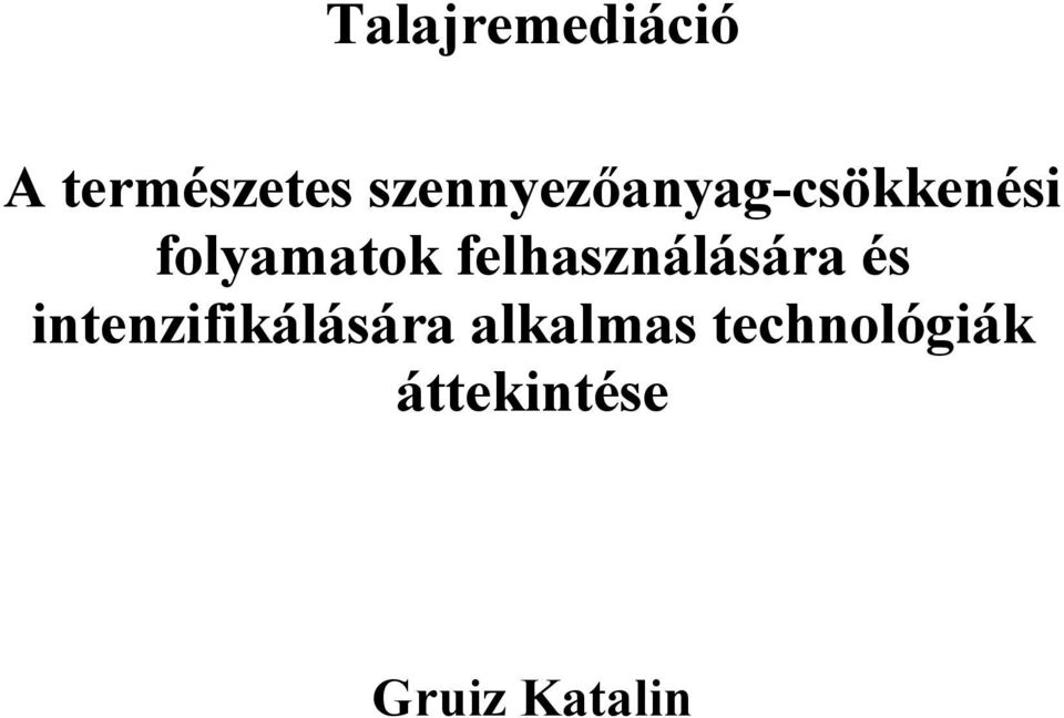 felhasználására és intenzifikálására