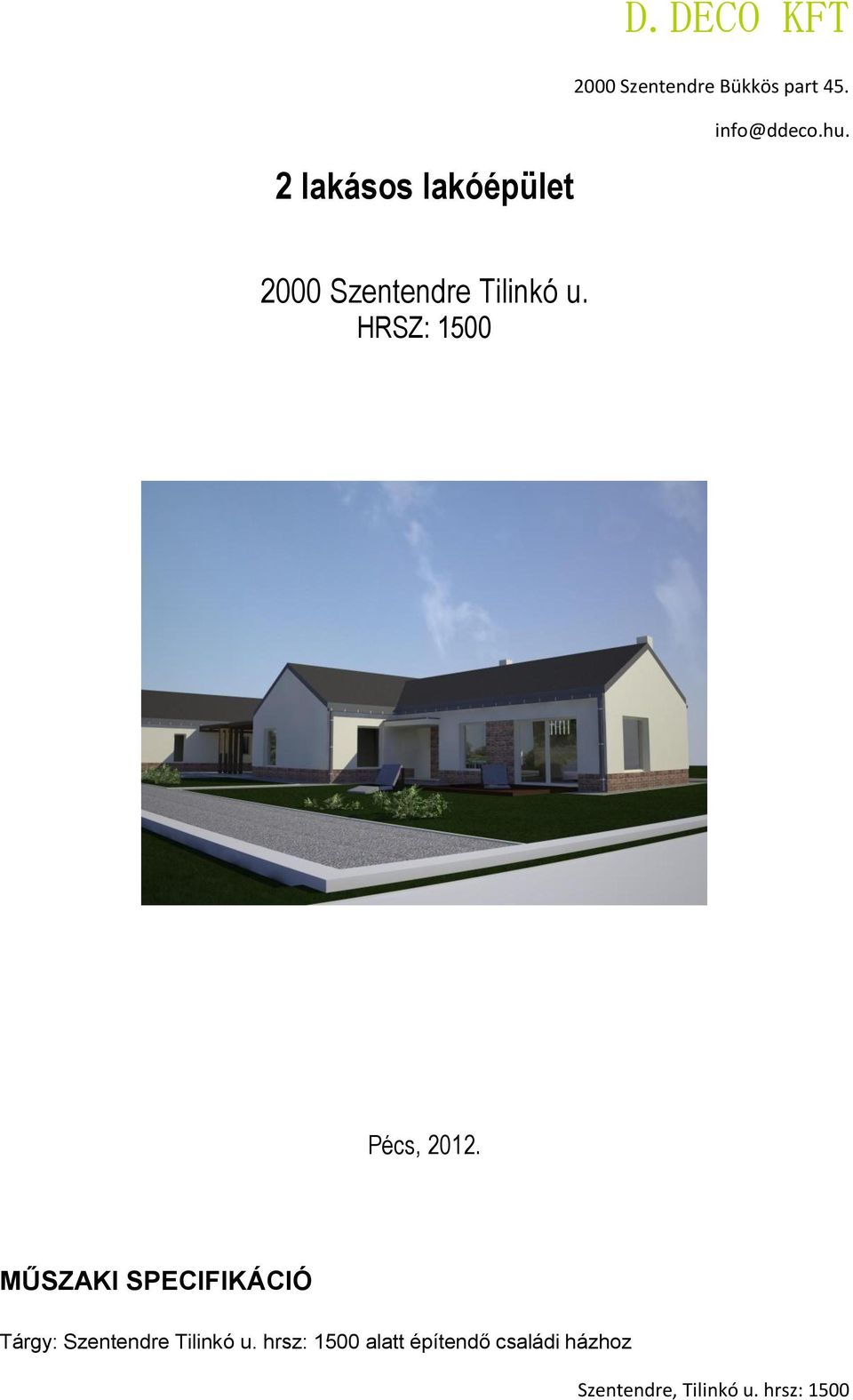 D.DECO KFT. 2 lakásos lakóépület Szentendre Tilinkó u. HRSZ: Pécs, MŰSZAKI  SPECIFIKÁCIÓ Szentendre Bükkös part PDF Free Download