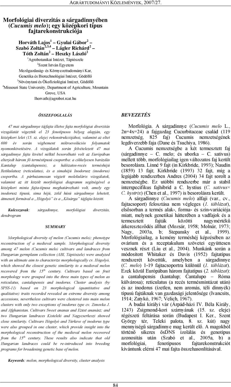 Missouri State University, Department of Agriculture, Mountain Grove, USA lhorvath@agrobot.rcat.