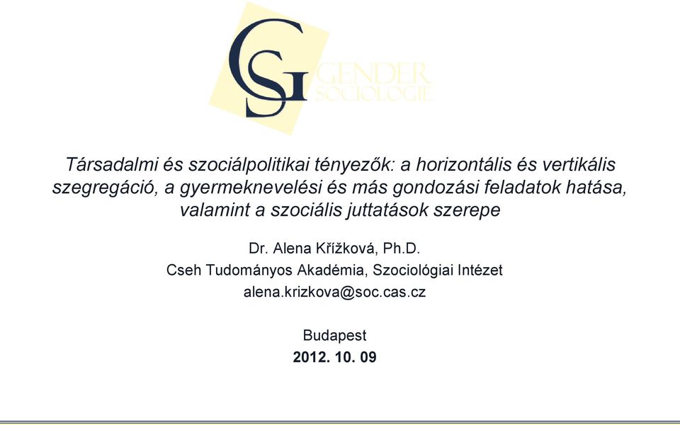 valamint a szociális juttatások szerepe Dr