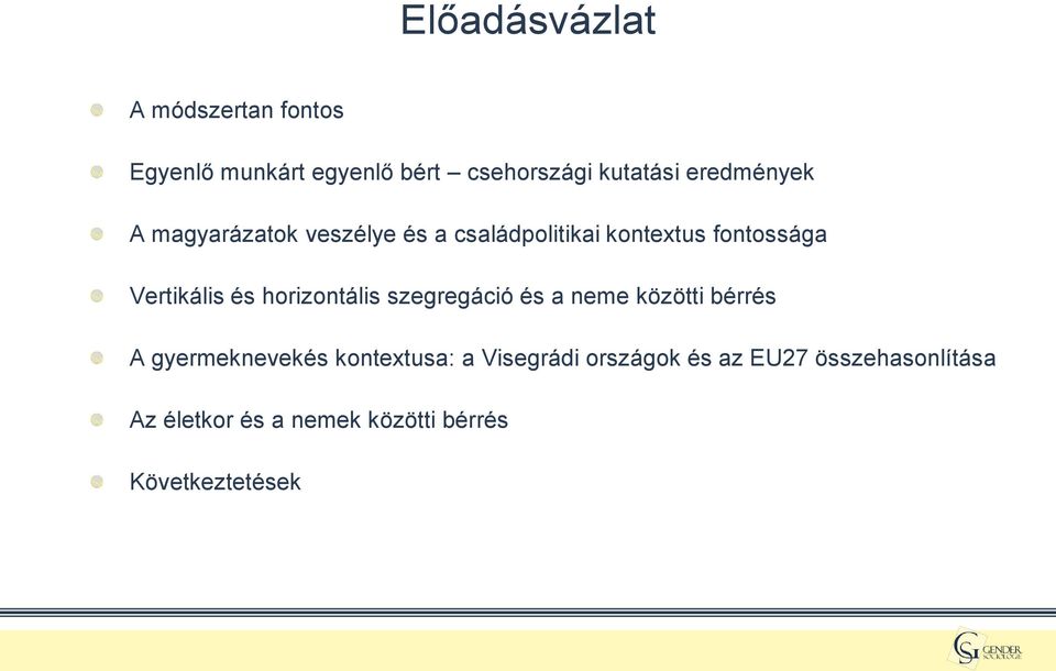 és horizontális szegregáció és a neme közötti bérrés A gyermeknevekés kontextusa: a